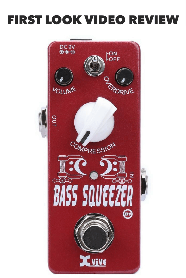 Xvive Bass Squeezer Pedal Distortion, Compression, Overdrive First Look