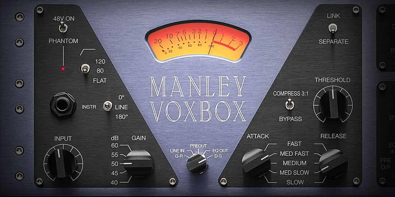 Manley Voxbox Channel Strip By Universal Audio Review